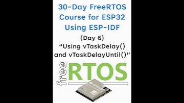 Day 6 – Using vTaskDelay and vTaskDelayUntil