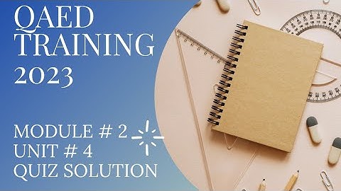 Module 2 | Unit 4 Quiz |Easte Module 2 Training | Qaed App
