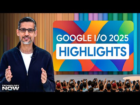 Google I/O 2025