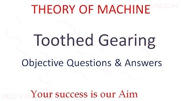 TOOTHED GEARING ,Theory of Machine Objective Question and Answers