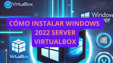 Cómo Instalar Windows Server 2022 en VirtualBox Paso a Paso 🚀