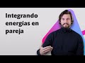 Crecimiento en pareja: Integrando energías 🤝 David Corbera