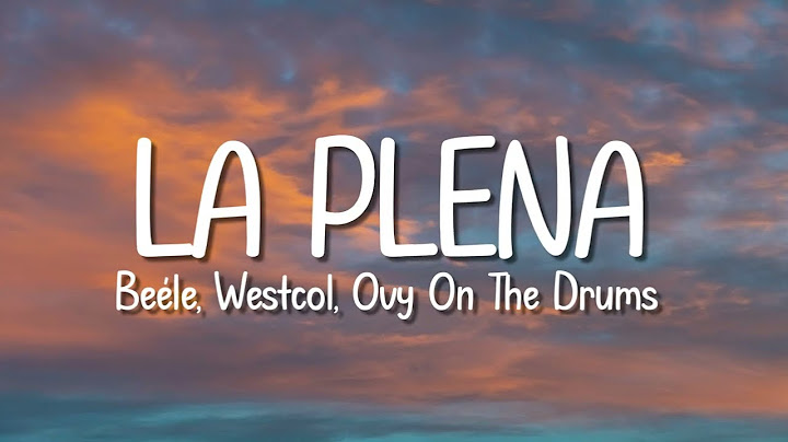 Beéle, Westcol, Ovy On The Drums - LA PLENA (W Sound 05) (Letra/Lyrics)