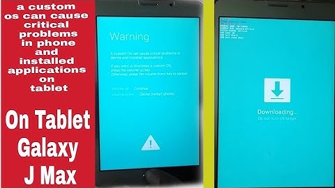 a custom os can cause critical problems in phone and installed applications on Samsung J max tablet