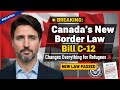 💥 BREAKING: Canada's New Border Law – Bill C-12 Changes Everything for Refugees 🚨