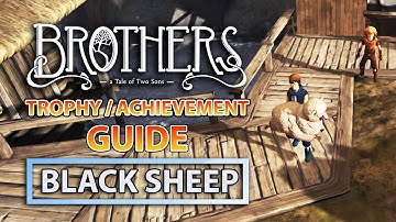 BROTHERS: A TALE OF TWO SONS - HOW TO GET BLACK SHEEP TROPHY / ACHIEVEMENT GUIDE