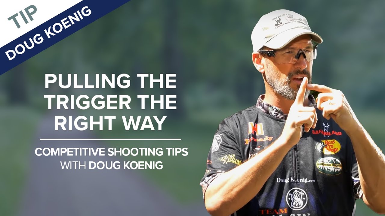 Pull The Trigger The Right Way | Competitive Shooting Tips With Doug Koenig