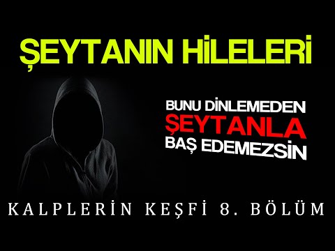 Kalplerin Keşfi 8 (İmam Gazali) | Şeytanın Hileleri