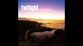 Liquid Stella / twilight【official audio】