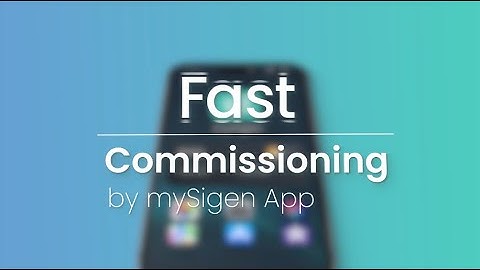 Fast Commissioning by mySigen App