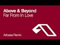 Above  beyond  far from in love airbase remix
