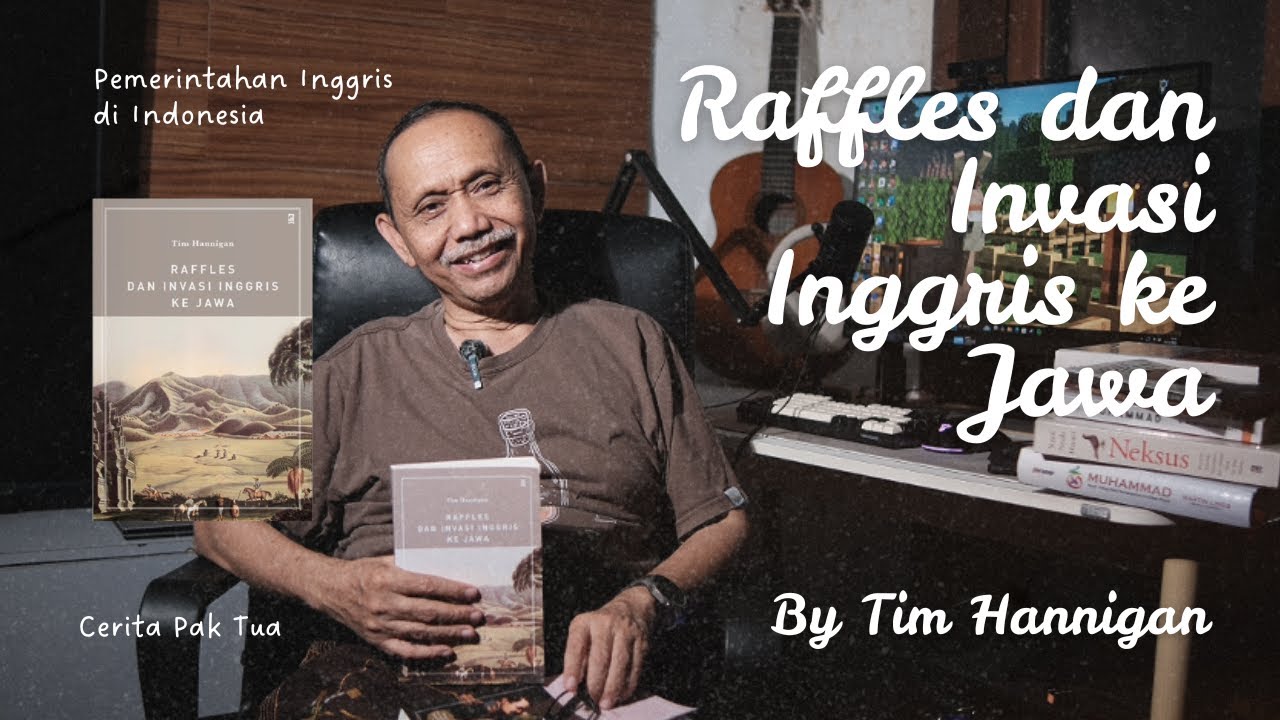Apakah Dijajah Inggris Lebih Baik daripada Dijajah Belanda? | Raffles dan Invasi Inggris ke Jawa