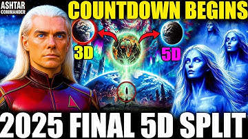 Pleiadian final message: The countdown to ascension has begun. 2025–2030 is the final 5D split.