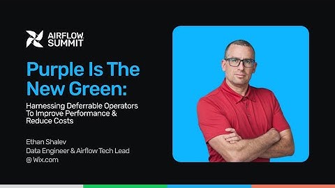 Purple is the new green: harnessing deferrable operators - Airflow Summit 2025