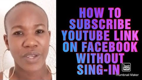 How To Subscribe Youtube Link On Facebook without Sing-in (Pidgin-English)