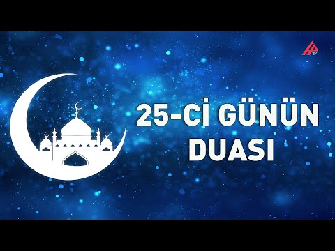 Ramazan gündəliyi:  25-ci günün duası