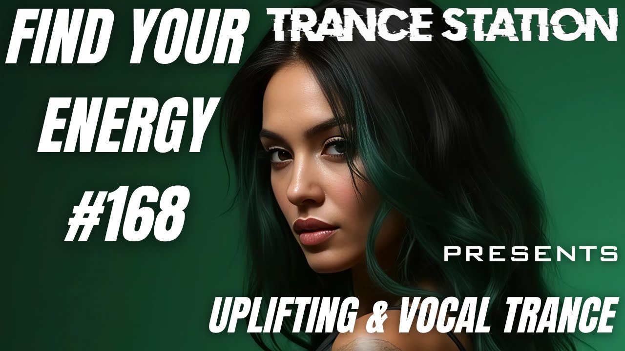 Find Your Energy 168 - Uplifting & Vocal Trance