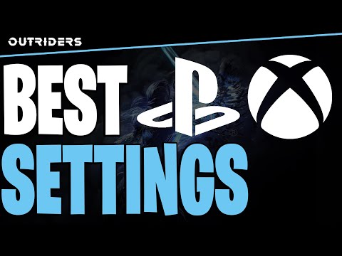 OUTRIDERS - BEST SETTINGS FOR CONSOLE