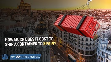 How Much Does It Cost to Ship a Container to Spain? | Container Shipping Rates Explained