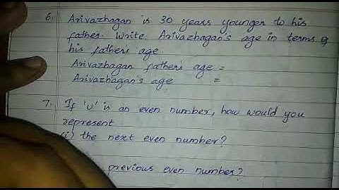 Exercise 2.1/ 6. Arivazhagan is 30 years younger to his father. Write arivazhagan