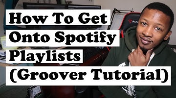How To Get Your Music on Spotify Playlists (Groover Tutorial)