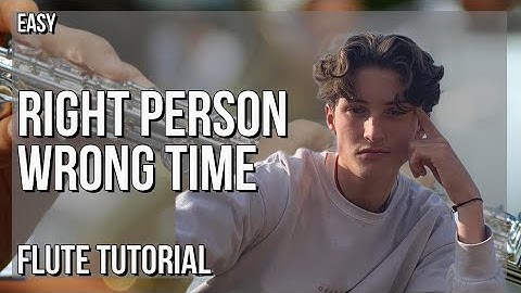How to play Right Person Wrong Time by Henry Moodie on Flute (Tutorial)