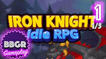 Iron Knight: Nonstop Idle RPG - Review 1/5, Game Play Walkthrough No Commentary 1