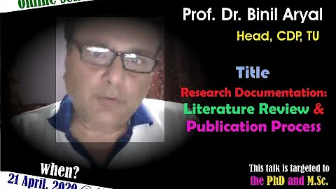Prof. Dr. Binil Aryal, Head, CDP, TU, Nepal (Talk on 'Research Documentation' - 21 April, 2020)