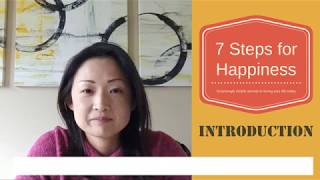 Introduction - 7 Steps for Happiness ~ Surprisingly simple secrets to loving your life today ~