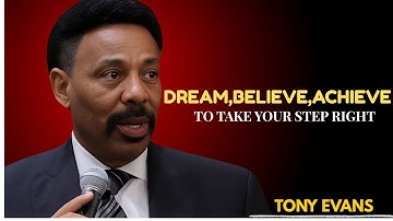 DREAM. BELIEVE. ACHIEVE | Blueprint Of Success – Tony Evans | Powerful Motivational Speech