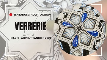 Zentangle: Verrerie Step-by-Step Tutorial / Advent Tangles 2024 Day 19
