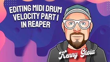 Editing MIDI Drum Velocity - Part I in REAPER