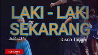 LAKI - LAKI SEKARANG - CHA CHA DISCO TANAH - SPADIX 28 ™