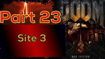 Doom 3 BFG Edition | Part 23 | Site 3