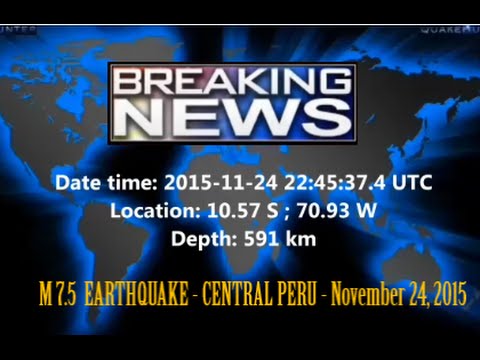 M 7.5 EARTHQUAKE - CENTRAL PERU - November 24, 2015