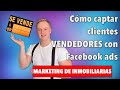 Cómo Captar Clientes Vendedores Para Inmobiliarias Usando Facebook Ads