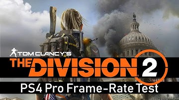 The Division 2 on PS4 Pro [Frame-Rate Test]