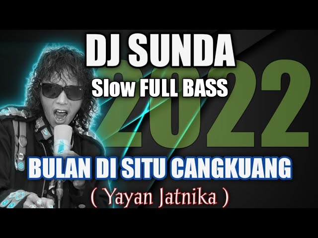 DJ Sunda BULAN DI CANGKUANG Full Bass Terbaru 2022 class=