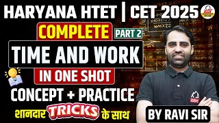 HARYANA HTET\/CET EXAM 2025 | MATHS -TIME \& WORK (PART- 02) | IN ONE SHOT | BY RAVI SIR