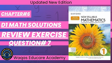 Review Exercise 6 Question#7 #ex6c #oxfordmath D1 Math NSM New Updated 7th Edition|#Chapter6|#Book1