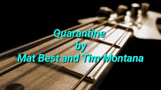 #quarrantine Quarantine by Mat Best and Tim Montana lyrics