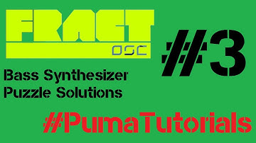Fract OSC - Bass Synthesizer Puzzle Solutions - Part 3 #PumaTutorials