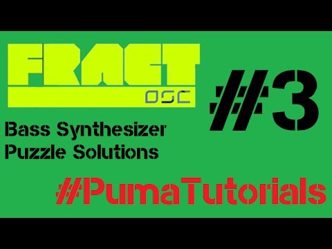 Fract OSC - Bass Synthesizer Puzzle Solutions - Part 3 #PumaTutorials
