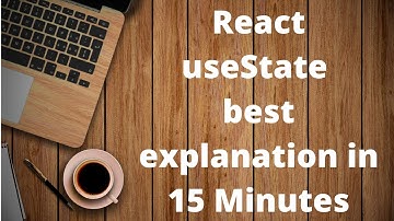 Learn React hooks - useState - Best explained in 15 Minutes