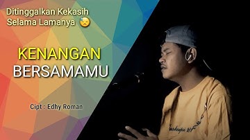 🔰 lagu paling sedih Kenangan Bersamamu || Edhy Roman