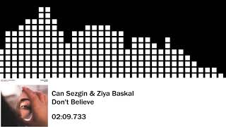 Can Sezgin & Ziya Baskal - Don't Believe