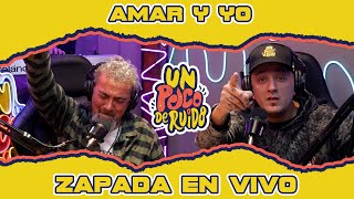 AMAR Y YO / Zapada EN VIVO en UN POCO DE RUIDO !