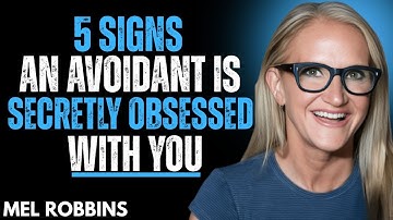 5 Signs an Avoidant Is Secretly Obsessed With You (But Won’t Admit It) | Mel Robbins Motivation