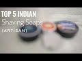 Top 5 Indian Artisan Shaving Soaps