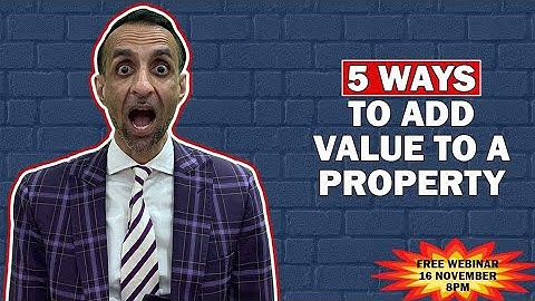 5 Ways To Add Value To Your Property Investing Portfolio | Shaz Nawaz